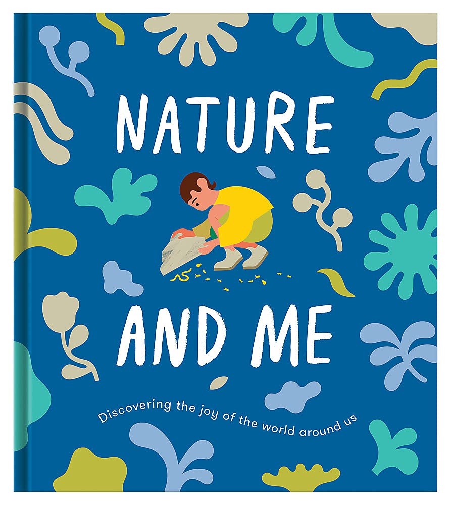 Nature and Me: A guide to the joys and excitements of the outdoors (Hardcover)