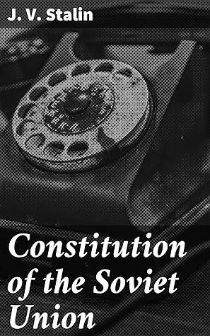 Constitution of the Soviet Union: Enriched edition. Examining Soviet Governance: Rights, Party Role, and Citizen Duties