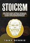 Stoicism: Stoic Wisdom to Gain Confidence, Calmness and Control Your Emotions. Stop Anxiety and Depression in Modern World. Develop Unbelievable Self Discipline and Discover Stoicism Philosophy.