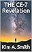 THE CE-7 Revelation by Kim A. Smith