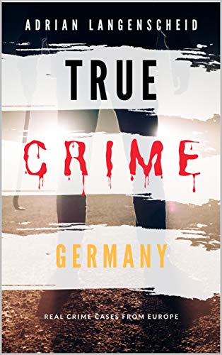 True Crime - Germany (True Crime International, #1)