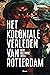 Het koloniale verleden van Rotterdam by Gert Oostindie