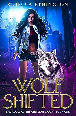 Wolf, Shifted (Exiled World: The House of the Crescent Moon, #1)