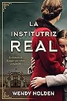 La institutriz real by Wendy  Holden