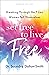 Set Free to Live Free: Breaking Through the 7 Lies Women Tell Themselves