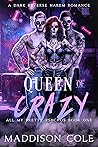 Queen of Crazy by Maddison Cole