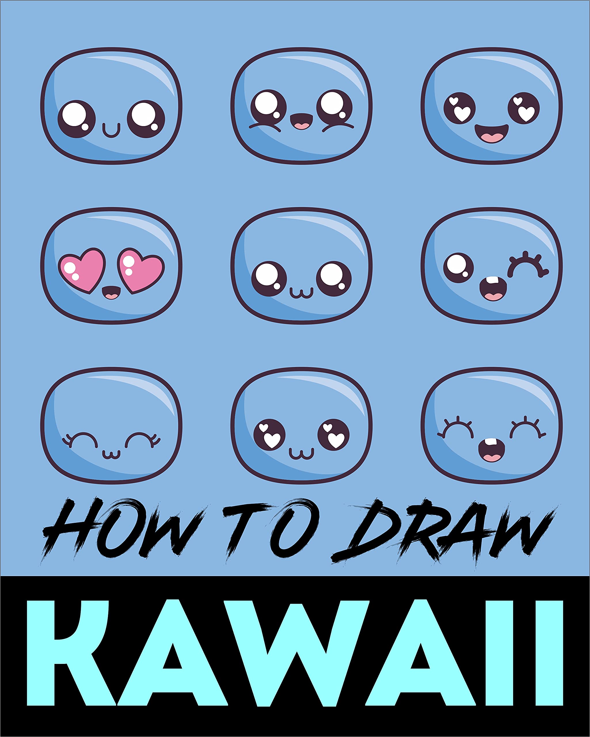 How to Draw Kawaii: Doodle Cuties and Animals for Kids in Simple Steps | Kawaii Doodle Class | Sketching Super-Cute Tacos, Sushi, Clouds, Flowers, Monsters, Cosmetics, and More | Kawaii Manga Drawing (Kindle Edition)