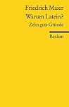 Warum Latein? Zehn gute Gründe Warum Latein? Zehn gute Gründe