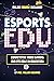 Esports in Education: Explo...