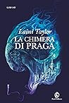 La chimera di Praga by Laini Taylor