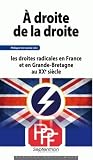 A la Droite de la Droite: Droites radicales en France et en Grande-Bretagne au XXe siècle