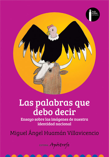 Las palabras que debo decir. Ensayo sobre las imágenes de nuestra identidad nacional