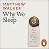 Why We Sleep: The...