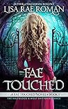 Fae Touched (Fae Touched, #1) Fae Touched (Fae Touched, #1)