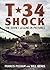 T-34 Shock The Soviet Legend In Pictures by Francis Pulham