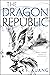 The Dragon Republic by R.F. Kuang