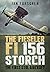 The Fieseler Fi 156 Storch The First STOL Aircraft by Jan Forsgren