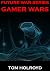 Future War Series: Gamer Wars