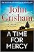 A Time for Mercy (Jake Brigance, #3)