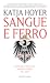 Sangue e Ferro: Ascensão e Queda do Império Alemão 1871-1918