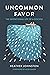 Uncommon Favor: The Intentional Life of a Disciple