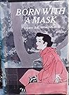 Born With A Mask by Cleo M. Stephens