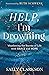 Help, I'm Drowning: Weathering the Storms of Life with Grace and Hope