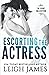 Escorting the Actress (The Escort Collection)