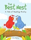 The Best Nest: A Tale of Roosting Rivalry