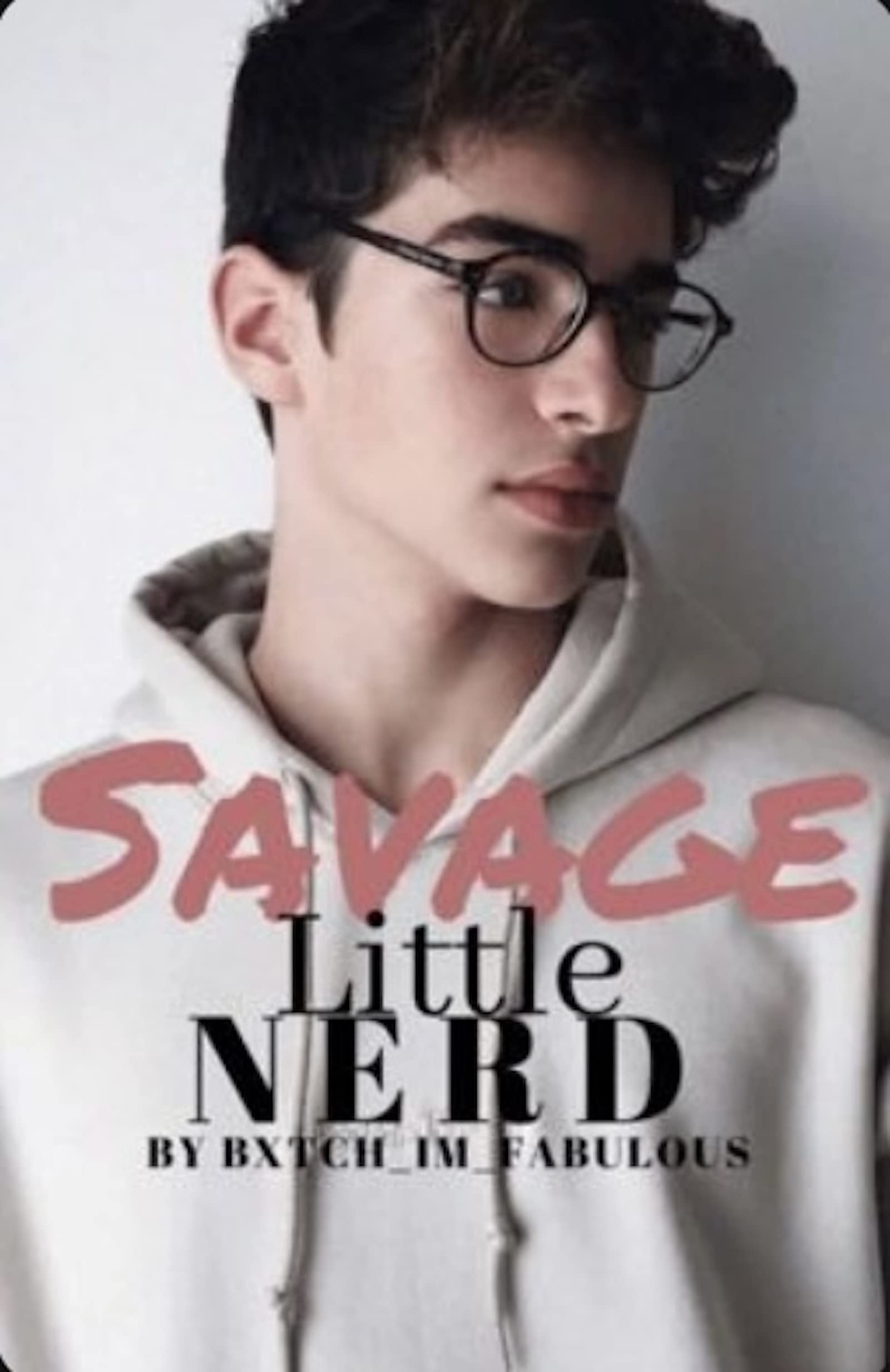 Savage little nerd: (BoyxBoy)