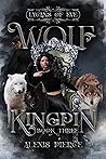 Wolf Kingpin (Lycans of Eve Book 3)