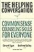 The Helping Conversation: Commonsense Counseling Skills for Everyone