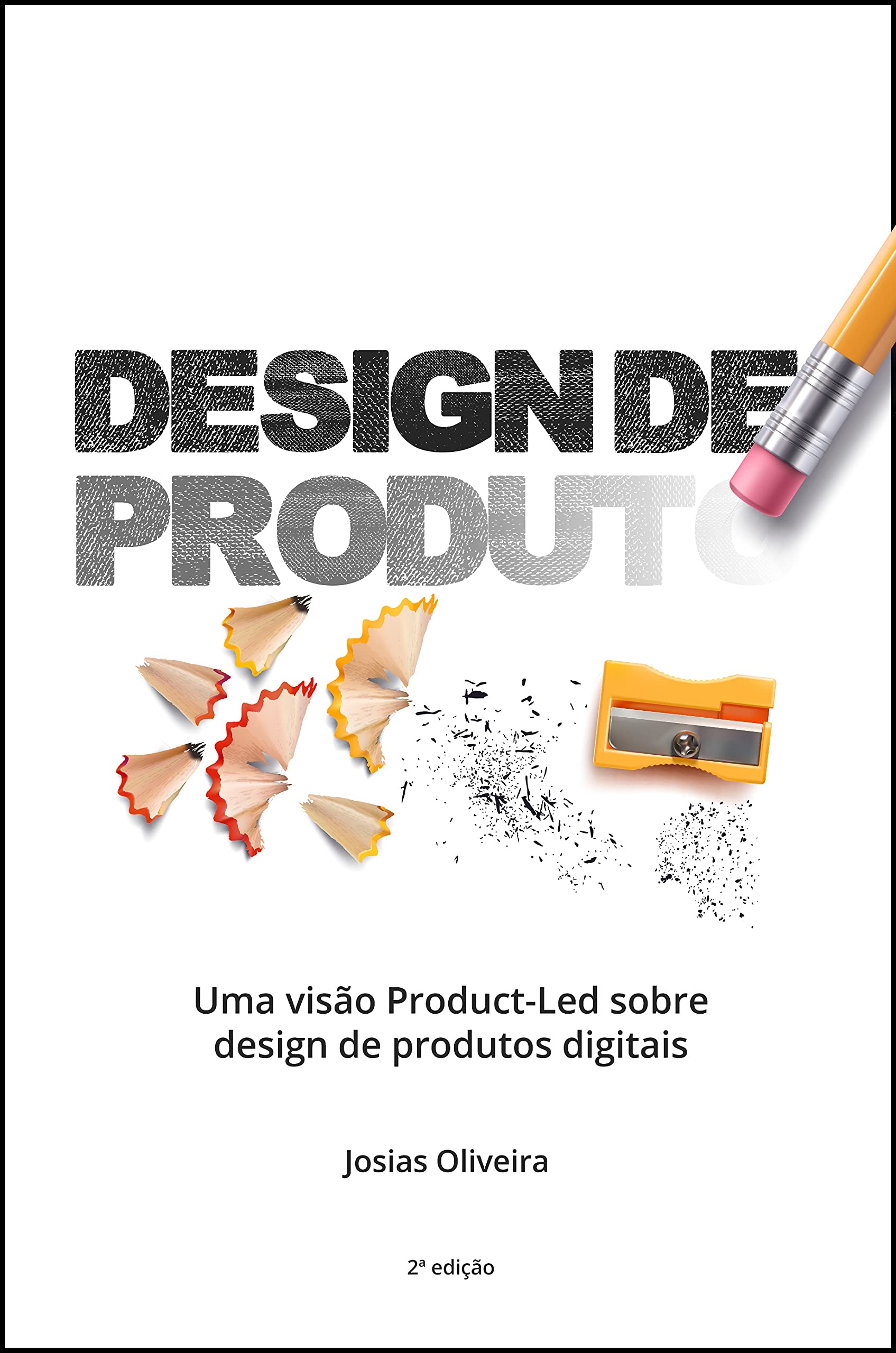 Design de Produto: Uma visão Product-Led sobre design de produtos digitais (Portuguese Edition)
