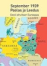 September 1939 Poolas ja Leedus. Eesti ohvitser Euroopas by Merike Jürjo