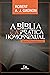 A Bíblia e a prática homossexual: Textos e hermenêutica (Portuguese Edition)