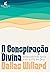 A conspiração divina: Redescobrindo nossa vida oculta em Deus (Portuguese Edition)