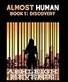Almost Human Book 1 by Ashleigh Reverie Almost Human Book 1 by Ashleigh Reverie