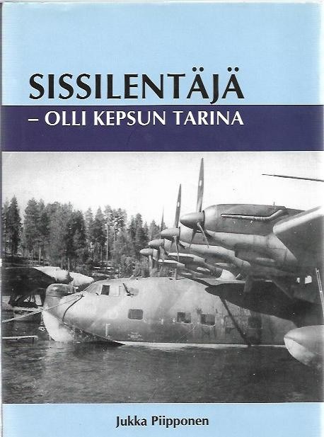 Sissilentäjä: Olli Kepsun tarina (Hardcover)