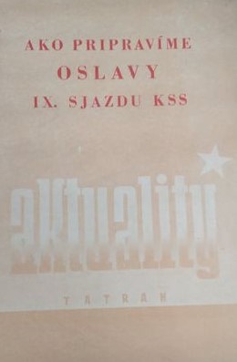 Ako pripravíme oslavy IX. sjazdu KSS