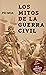 Los mitos de la guerra civil by Pío Moa