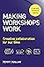 Making Workshops Work by Penny Pullan