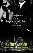El Regreso de Logan Mont Blanc: Cicatruces