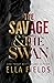 The Savage and the Swan (Fated Fae)