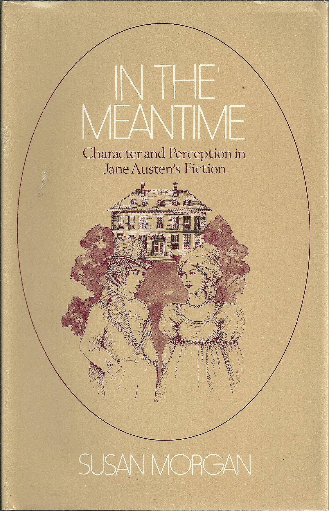 In the Meantime: Character and Perception in Jane Austen's Fiction