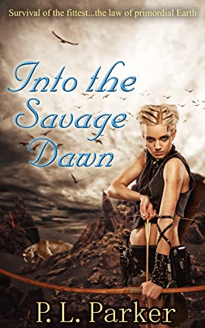 Into the Savage Dawn (Riley's Journey, #2)