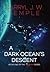 A Dark Ocean's Descent by Darryl J.W. Temple