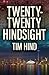 Twenty-Twenty Hindsight by Tim Hind