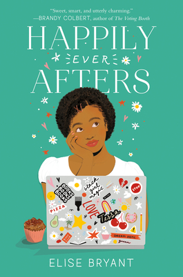 Happily Ever Afters: A Charming YA Romance About Black Girl Magic, Writing, and First Love
