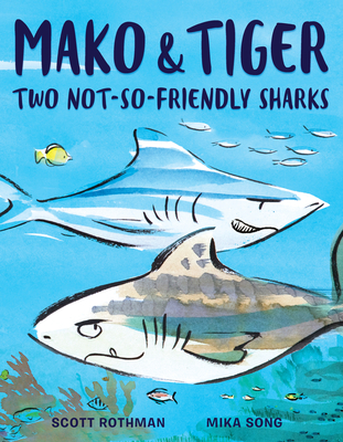 Mako and Tiger: Two Not-So-Friendly Sharks (Hardcover)