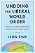 Undoing the Liberal World O...